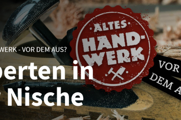 WDR-Reihe: Altes Handwerk- Vor dem Aus?